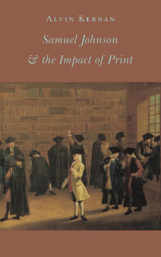 Samuel Johnson and the Impact of Print - Alvin B. Kernan