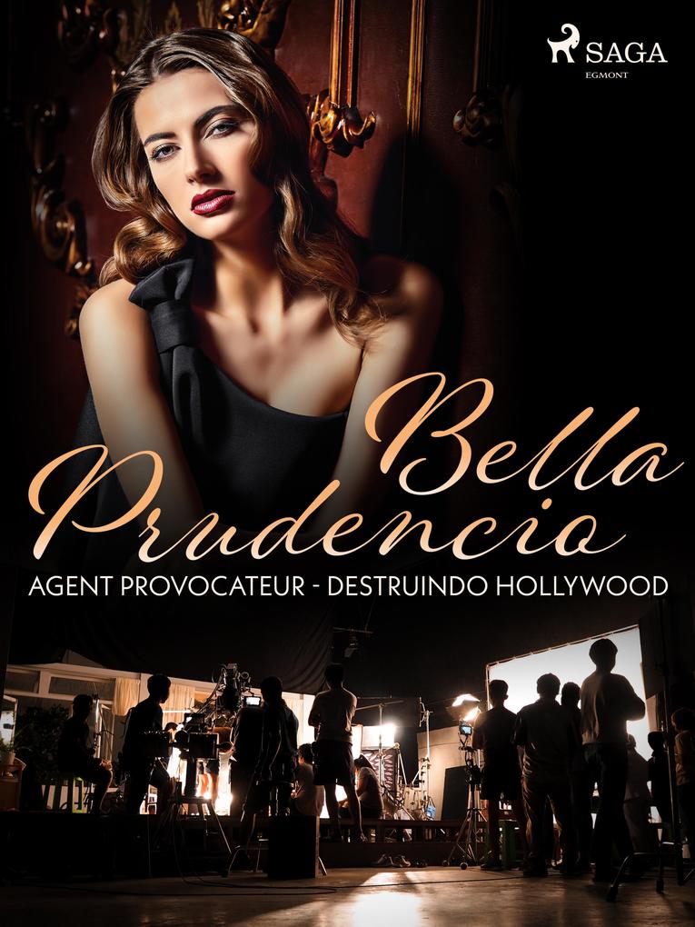Agent Provocateur - Destruindo Hollywood - Bella Prudencio