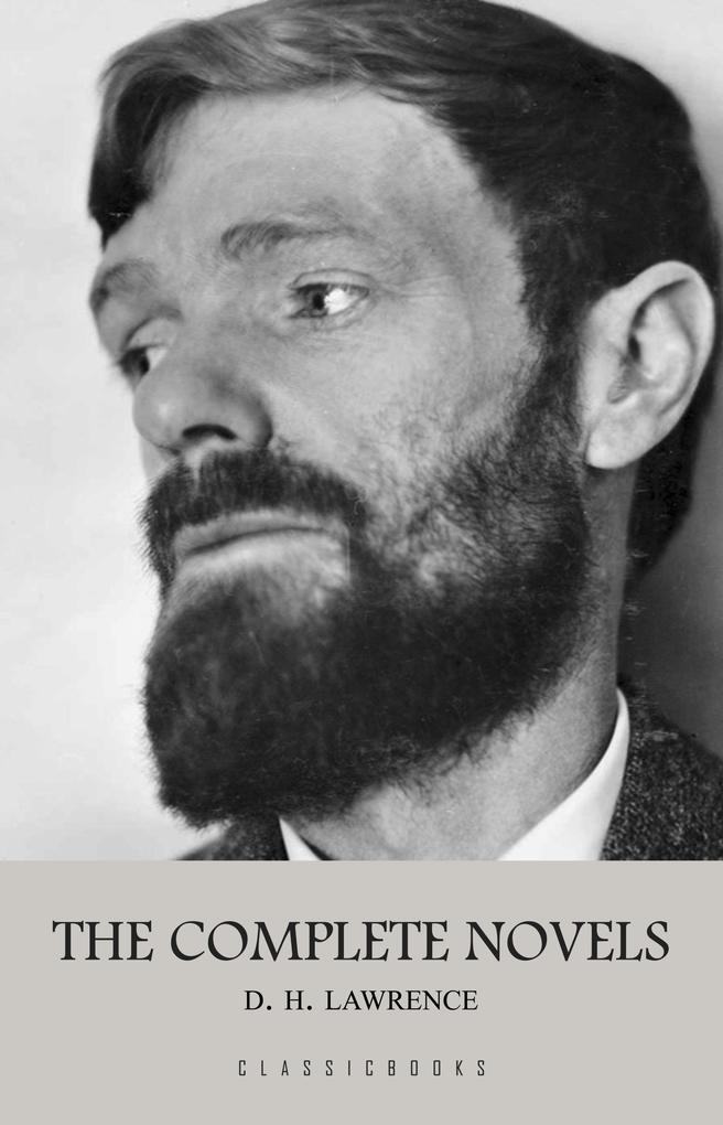 D. H. Lawrence: The Complete Novels - Lawrence D. H. Lawrence
