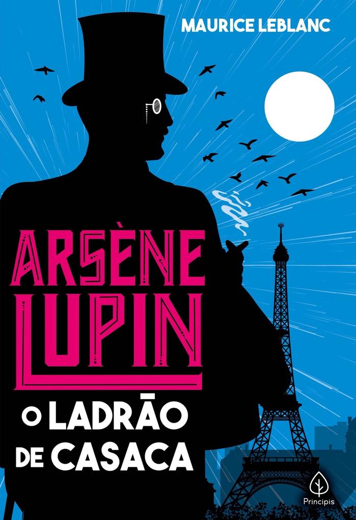 Arsene Lupin o ladrão de casaca - Maurice Leblanc