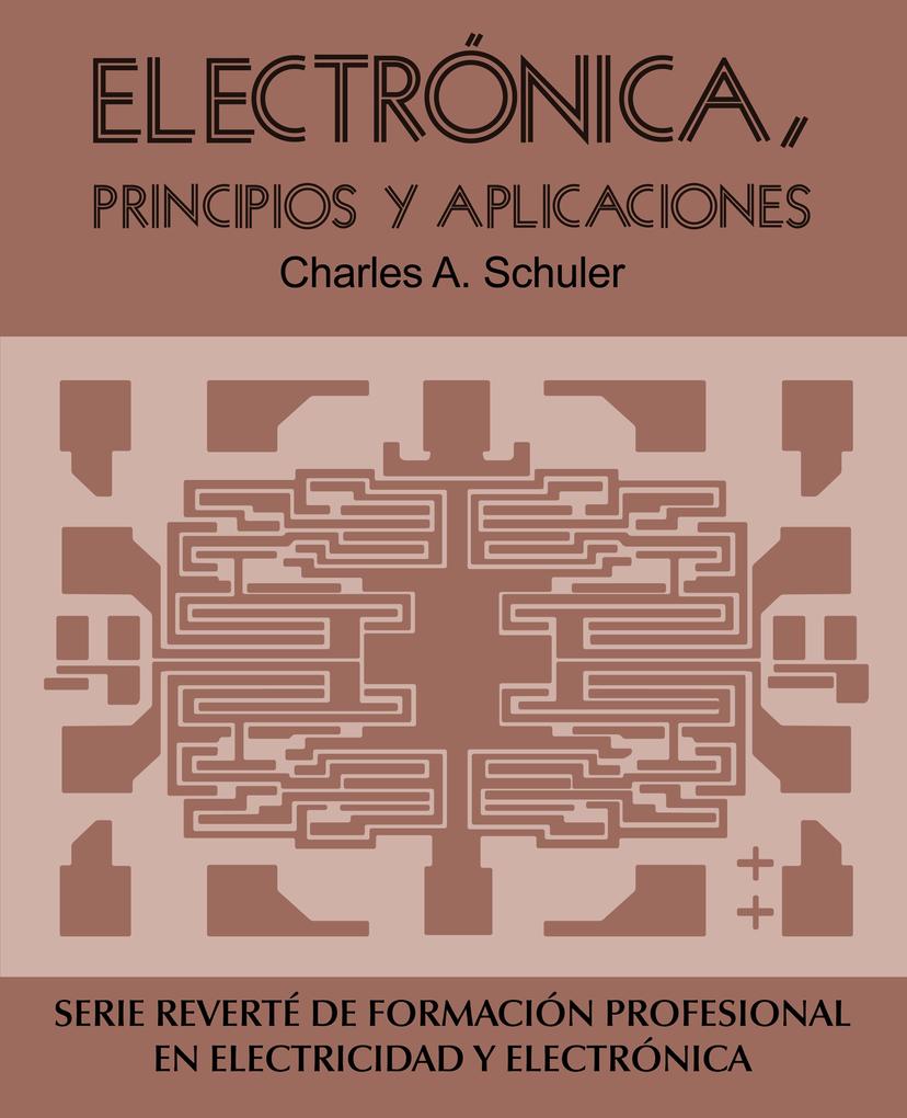 Electrónica principios y aplicaciones - Charles A. Schuler