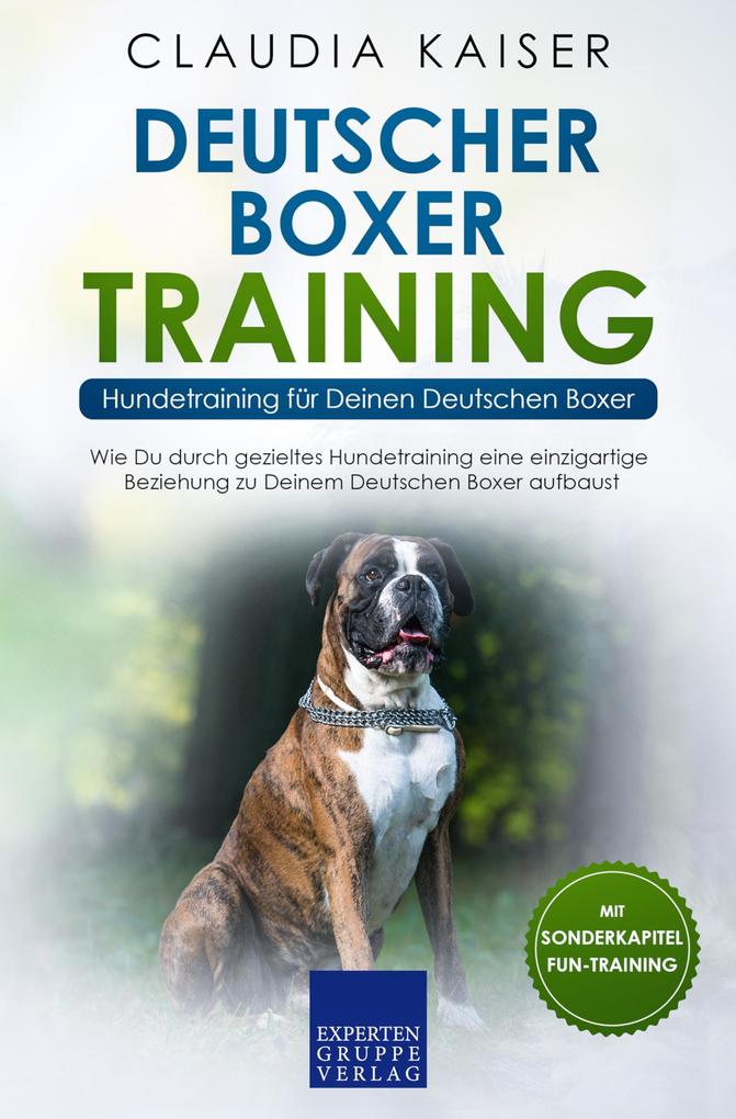 Deutscher Boxer Training - Hundetraining für Deinen Deutschen Boxer - Claudia Kaiser
