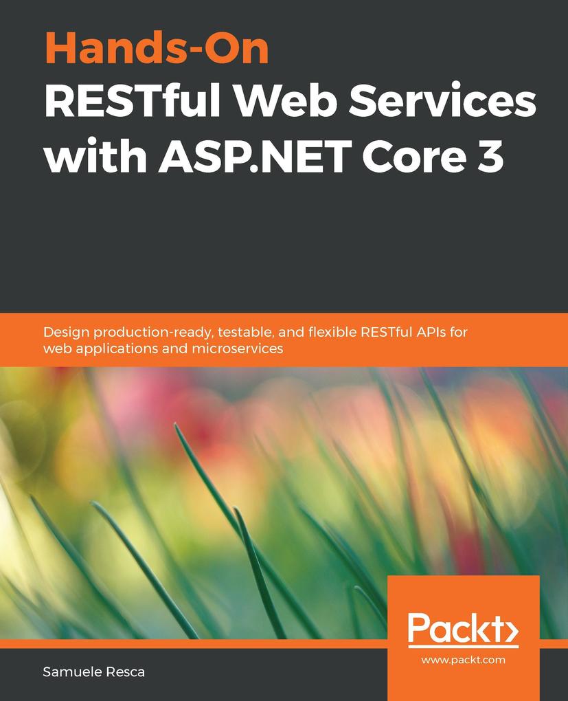 Hands-On RESTful Web Services with ASP.NET Core 3 - Resca Samuele Resca