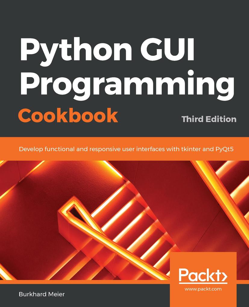 Python GUI Programming Cookbook - Meier Burkhard Meier