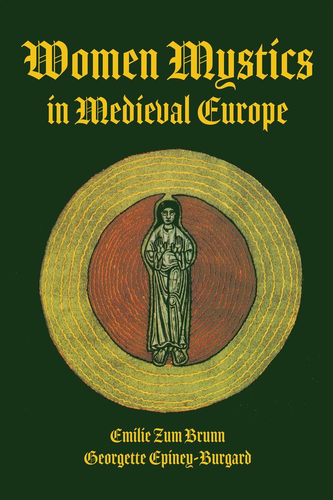 Women Mystics in Medieval Europe - Zum Brunn Emilie Zum Brunn