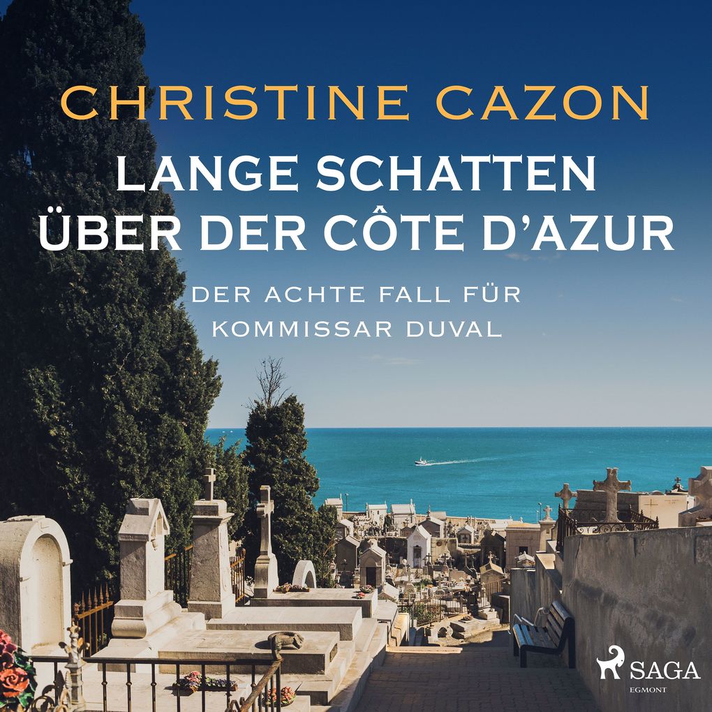 Lange Schatten über der Côte d'Azur. Der achte Fall fur Kommissar Duval - Christine Cazon