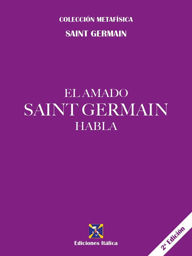 El amado Saint Germain habla - Saint Germain