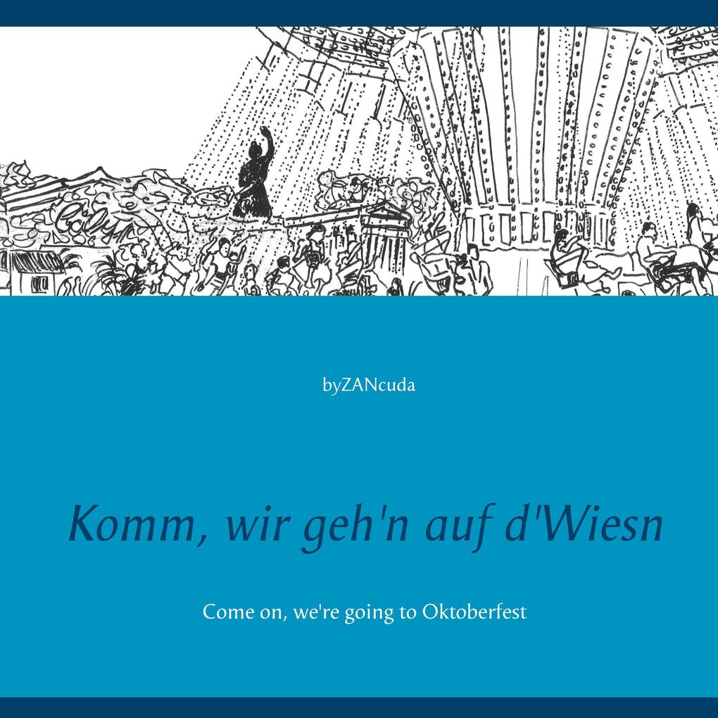 Komm wir geh'n auf d'Wiesn - By ZANcuda
