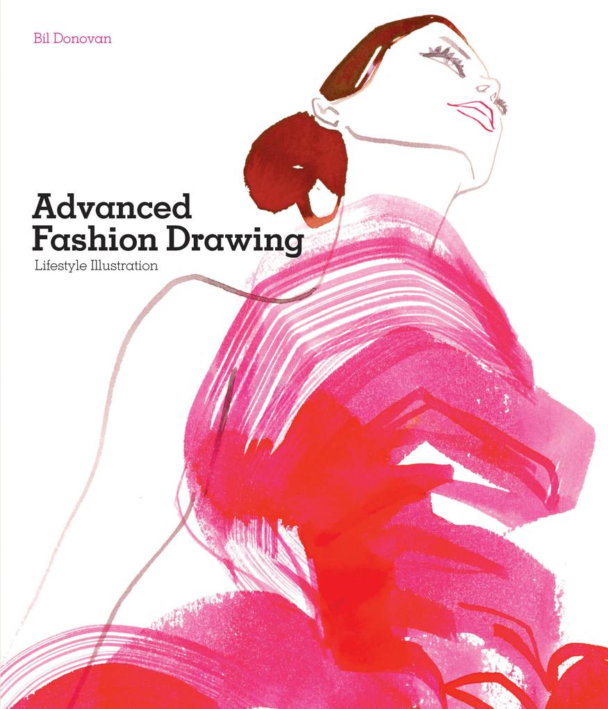 Advanced Fashion Drawing - William Bil Donovan/ Bil Donovan
