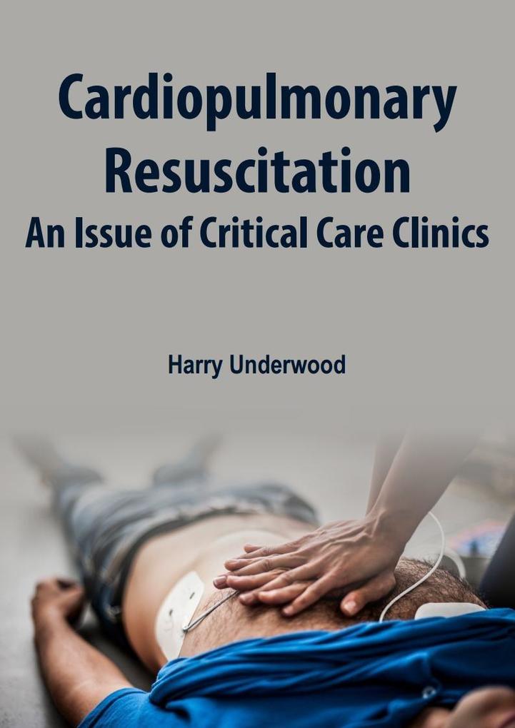 Cardiopulmonary Resuscitation - Harry Underwood