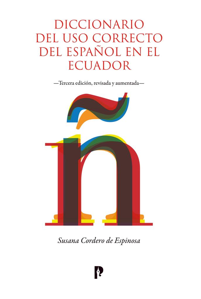 Diccionario del uso correcto del español en el Ecuador - Susana Cordero