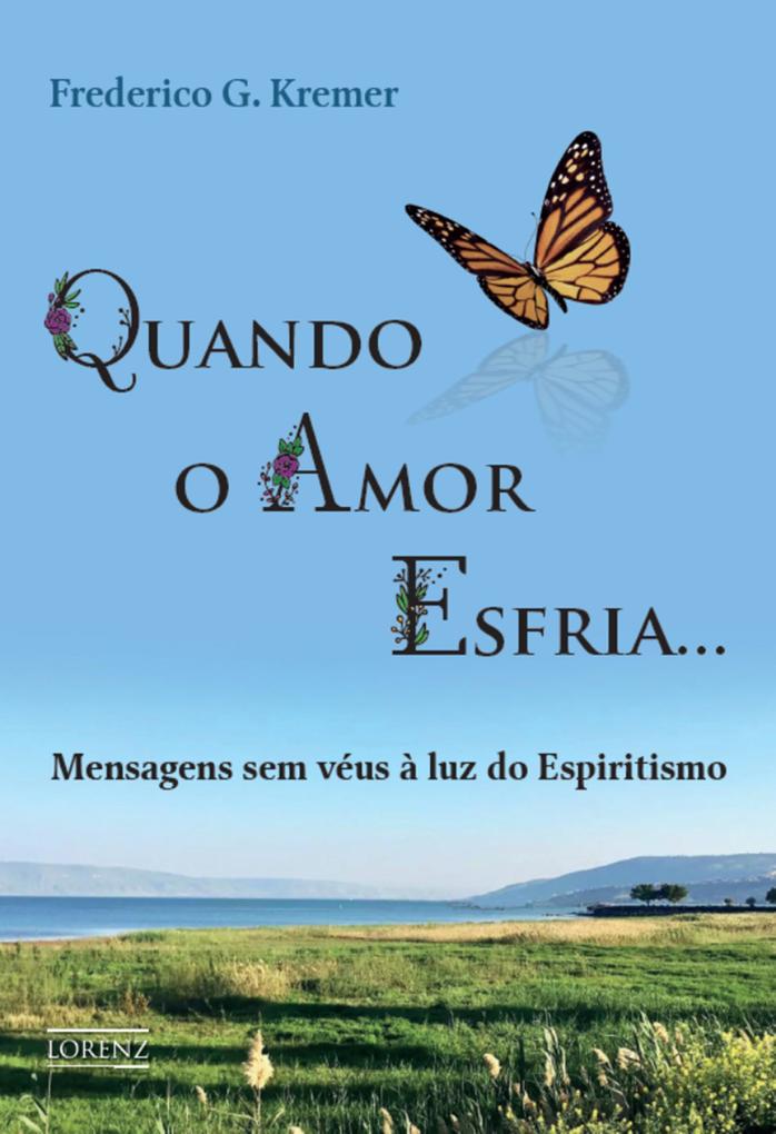 Quando o Amor Esfria - Frederico Guilherme Kremer