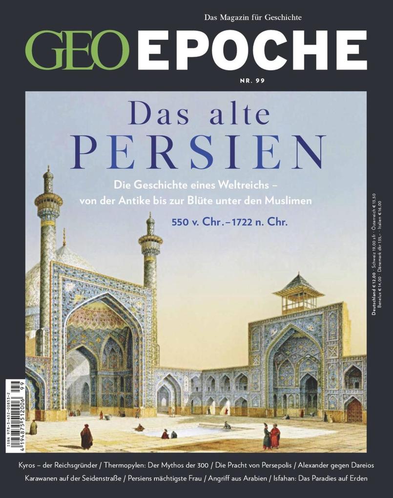 GEO Epoche 99/2019 - Das alte Persien - Geo Epoche Redaktion