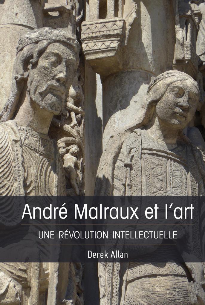 André Malraux et l'art - Derek Allan