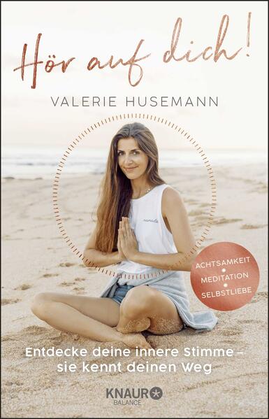 Hör auf dich! Entdecke deine innere Stimme - sie kennt deinen Weg - Valerie Husemann