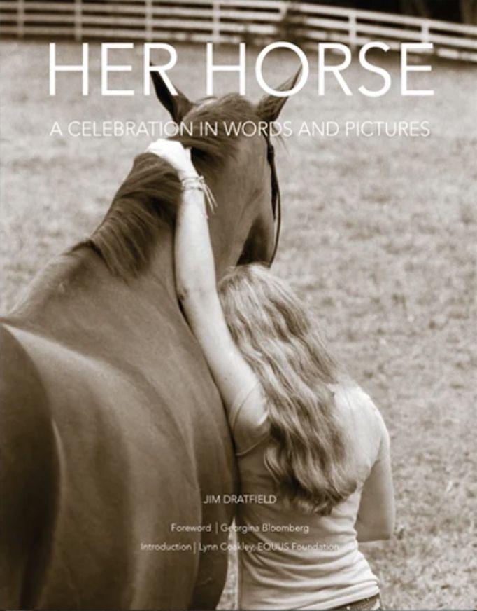 Her Horse: A Celebration in Words and Pictures