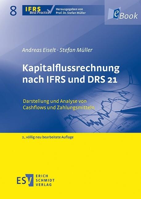 Kapitalflussrechnung nach IFRS und DRS 21 - Andreas Eiselt/ Stefan Müller
