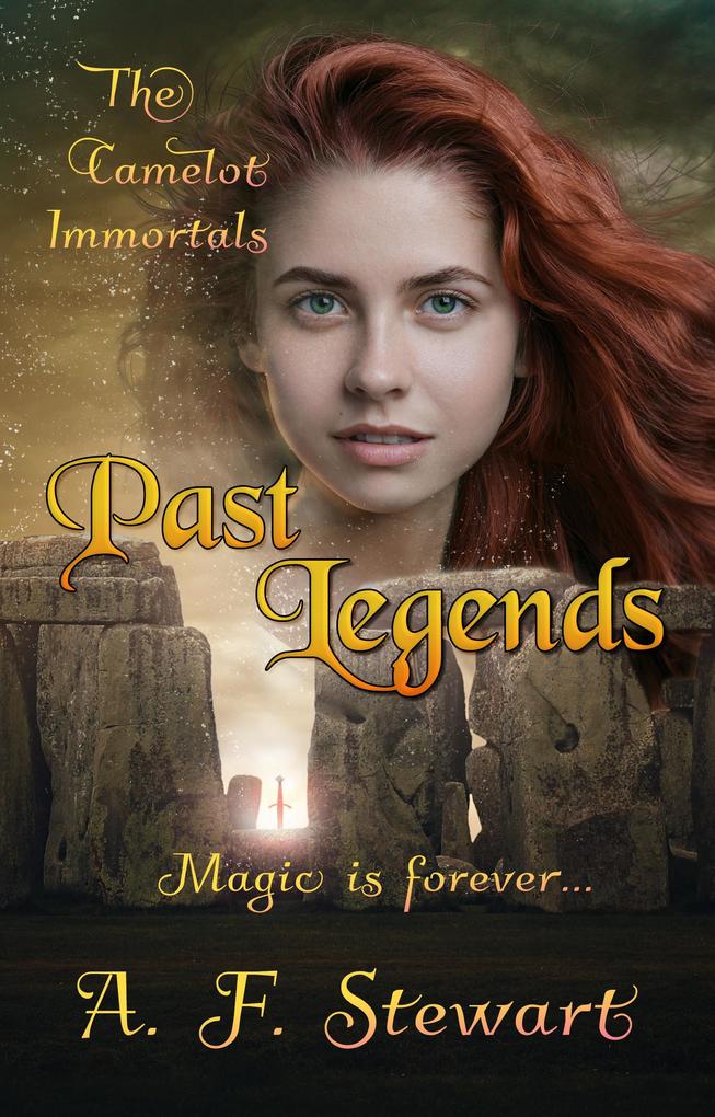 Past Legends: An Arthurian Fantasy Novel (The Camelot Immortals #1)