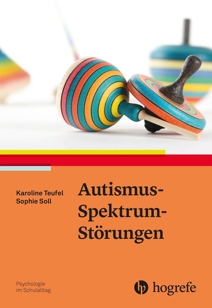 Autismus-Spektrum-Störungen - Karoline Teufel/ Sophie Soll