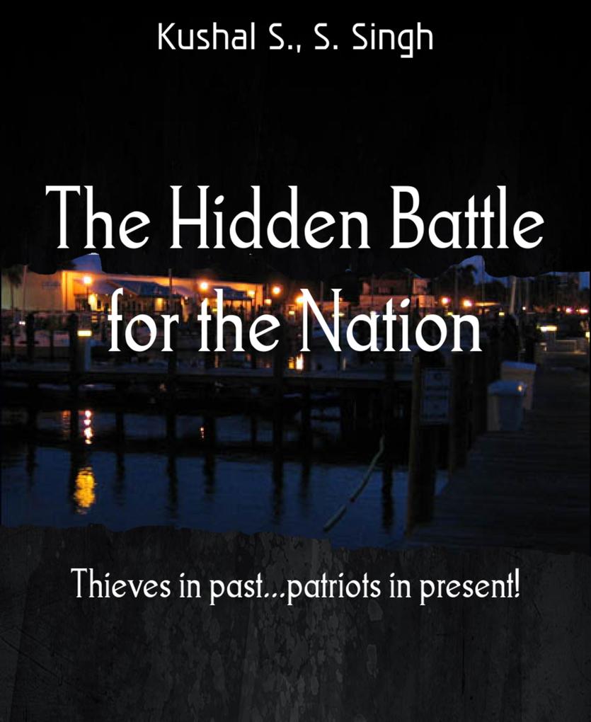 The Hidden Battle for the Nation - Kushal S./ S. Singh