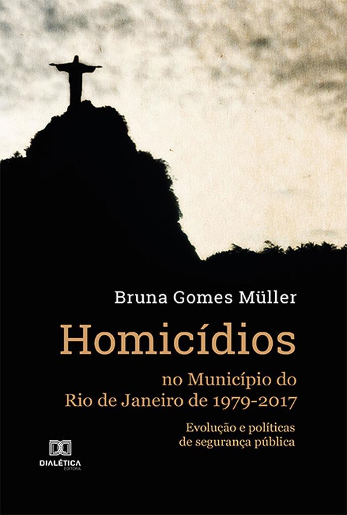 Homicídios no Município do Rio de Janeiro de 1979-2017 - Bruna Gomes Müller