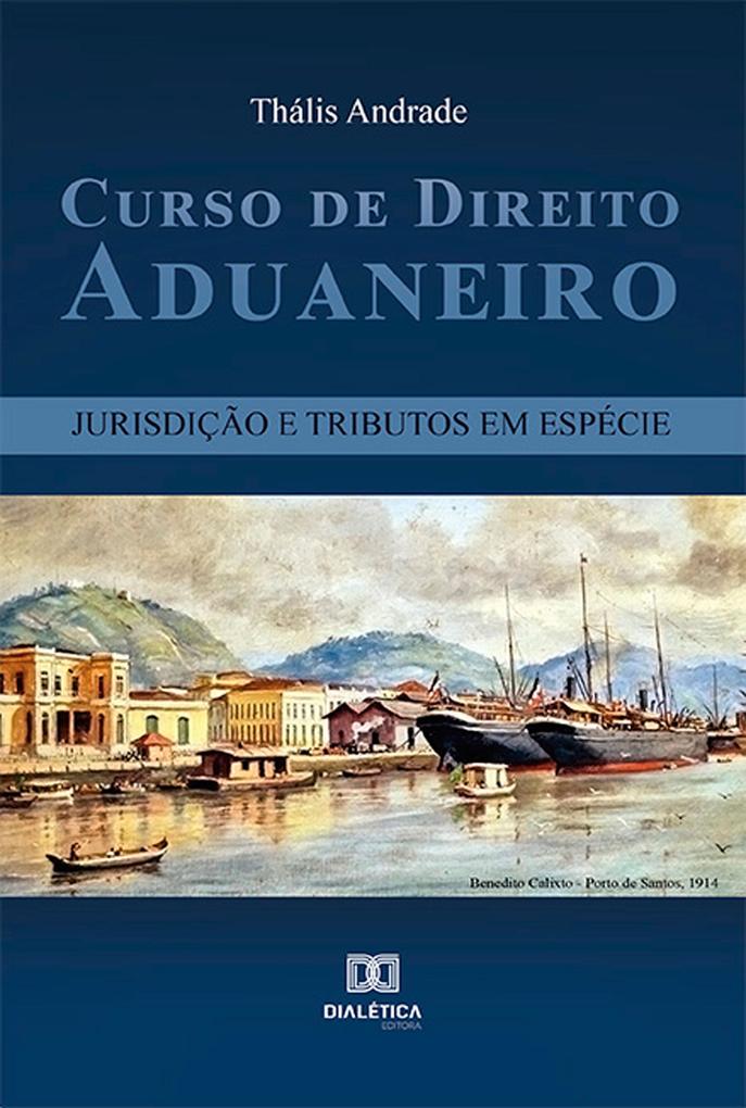 Curso de Direito Aduaneiro - Thális Andrade