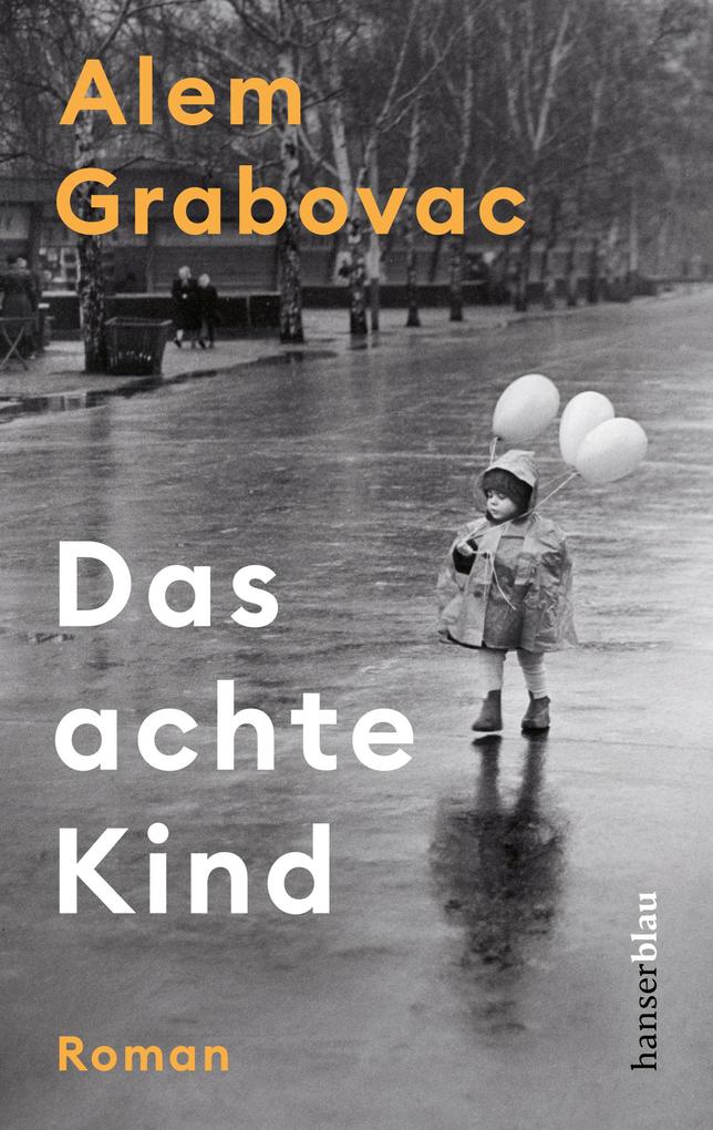 Hanserblau Das Achte Kind, Belletristik Von Alem Grabovac - Bild 3