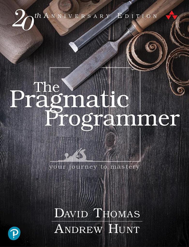 Pragmatic Programmer The - David Thomas/ Andrew Hunt
