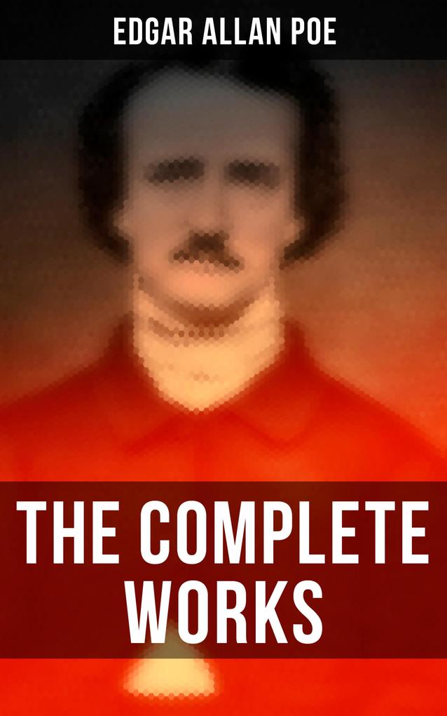 The Complete Works - Edgar Allan Poe