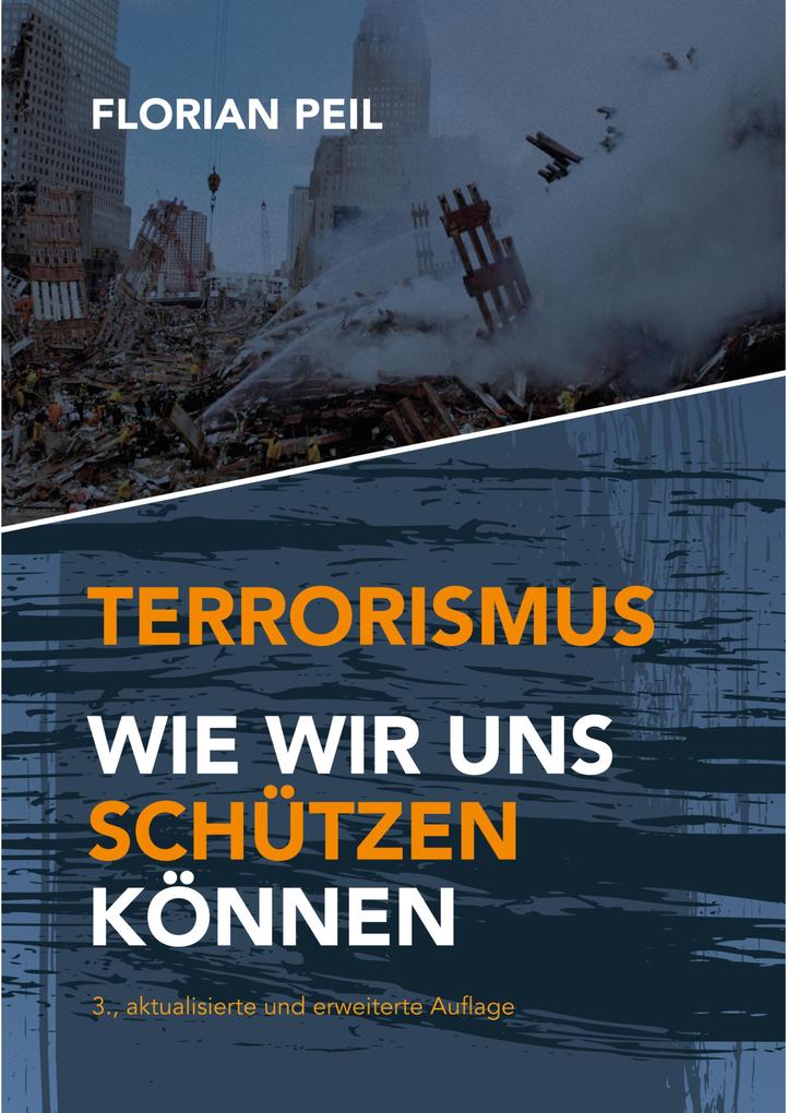 Terrorismus - wie wir uns schützen können - Florian Peil