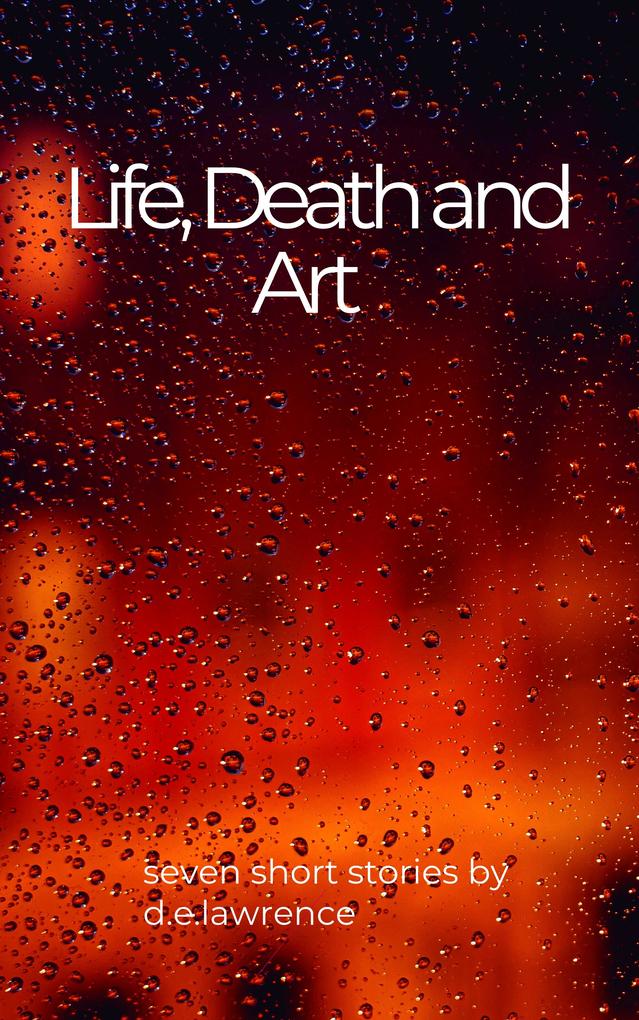 Life Death and Art - David Lawrence