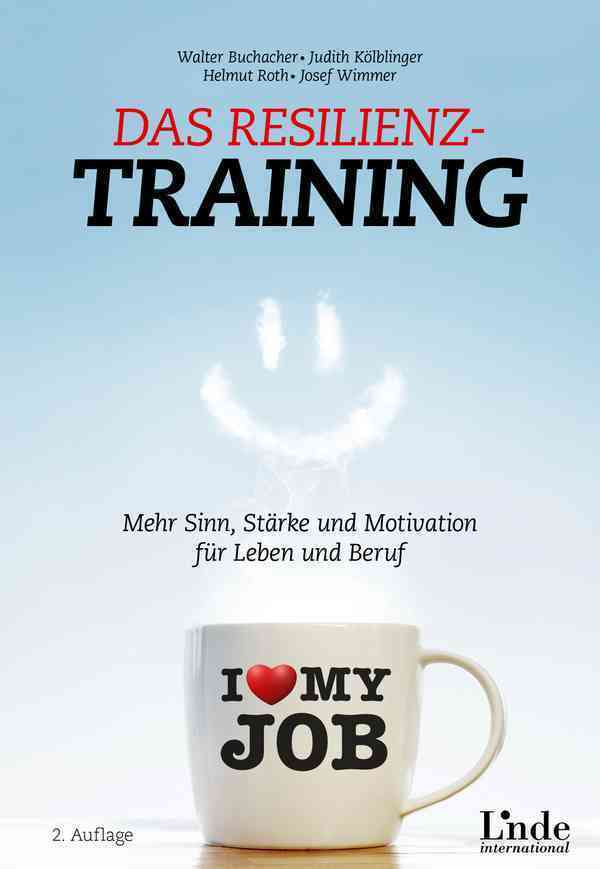 Das Resilienz-Training: Mehr Sinn, Stärke und Motivation für Leben und Beruf - Bild 5
