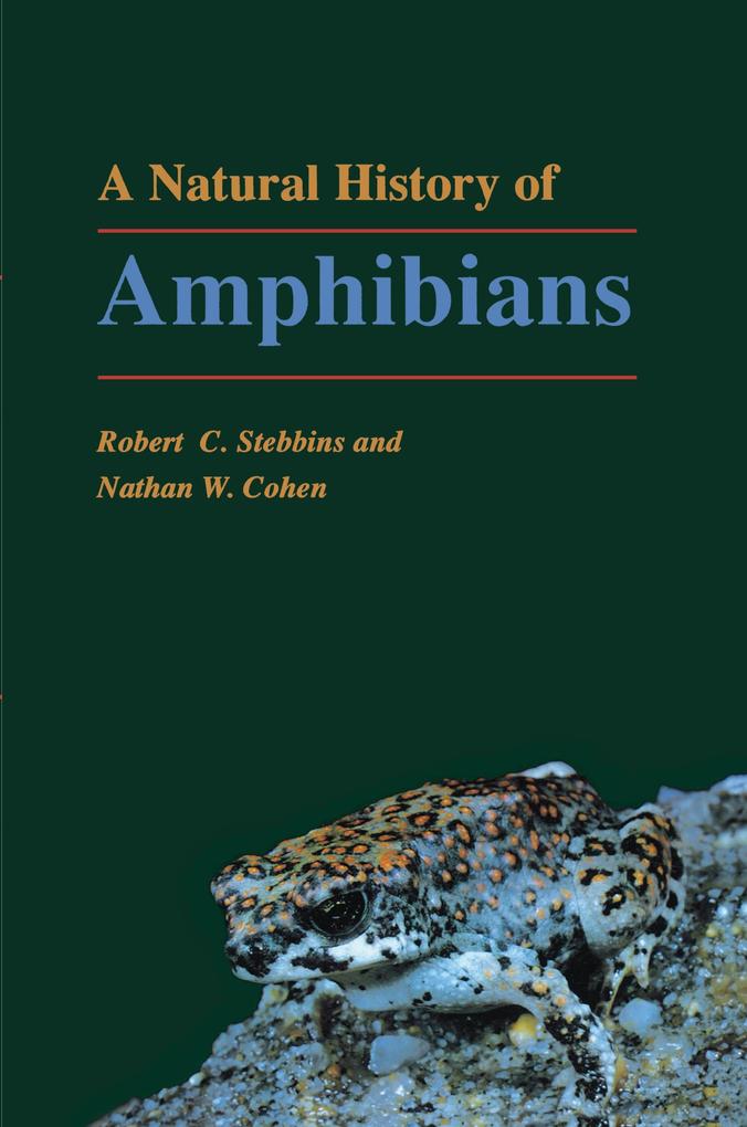 A Natural History of Amphibians - Robert C. Stebbins/ Nathan W. Cohen