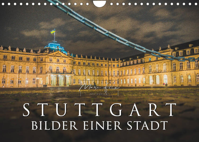 Stuttgart - Bilder einer Stadt 2022 (Wandkalender 2022 DIN A4 quer)