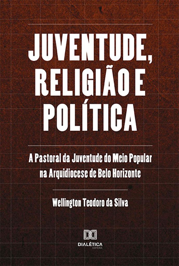 Juventude religião e política - Wellington Teodoro da Silva