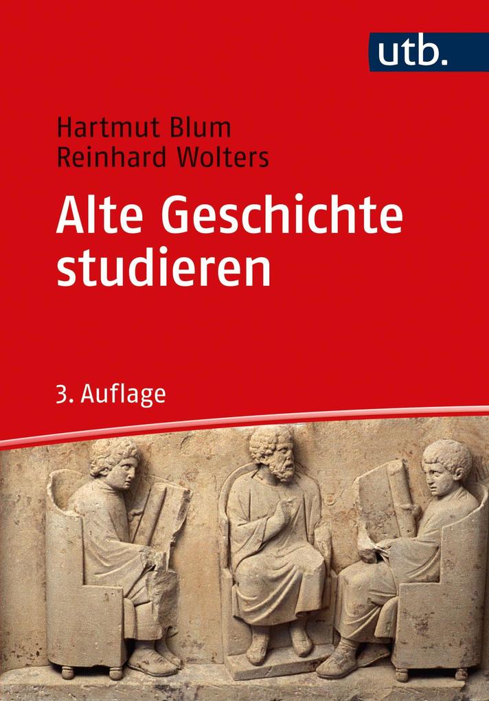 Alte Geschichte studieren - Hartmut Blum/ Reinhard Wolters