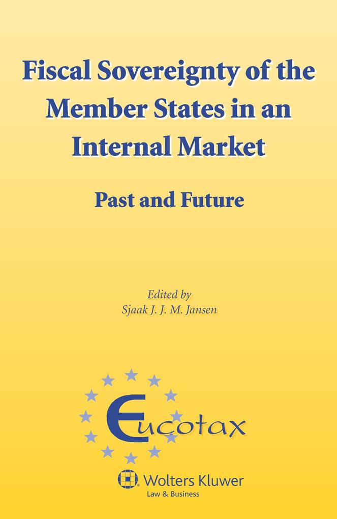 Fiscal Sovereignty of the Member States in an Internal Market - Sjaak Jansen