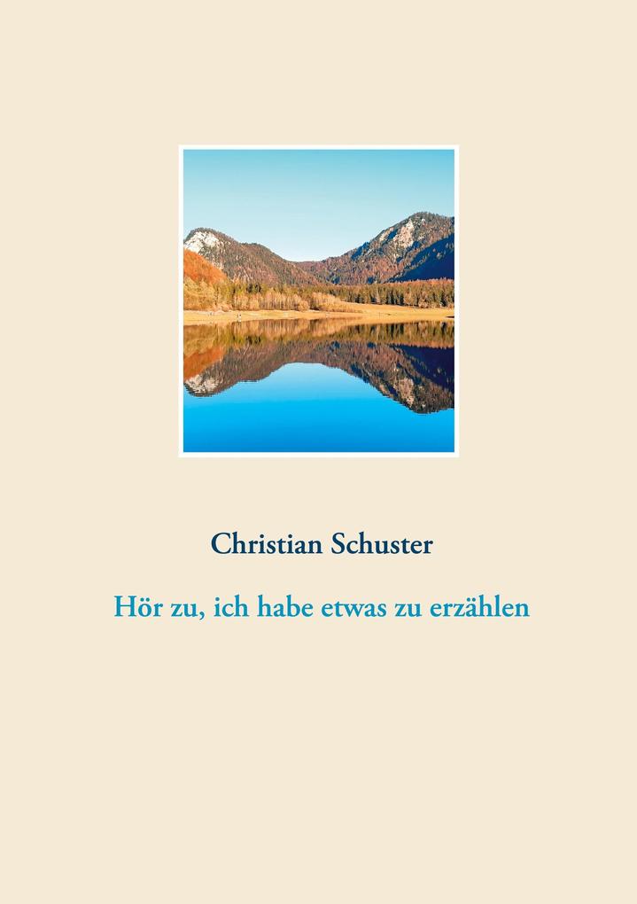 Hör zu ich habe etwas zu erzählen - Christian Schuster