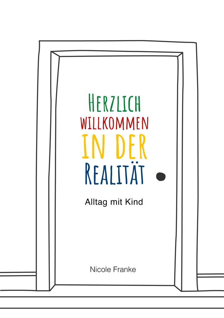 Herzlich willkommen in der Realität - Nicole Franke