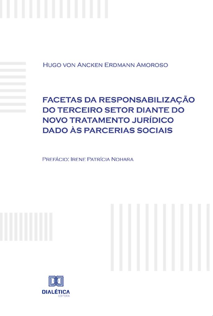 Facetas da responsabilização do terceiro setor diante do novo tratamento jurídico dado às parcerias sociais - Hugo von Ancken Erdmann Amoroso