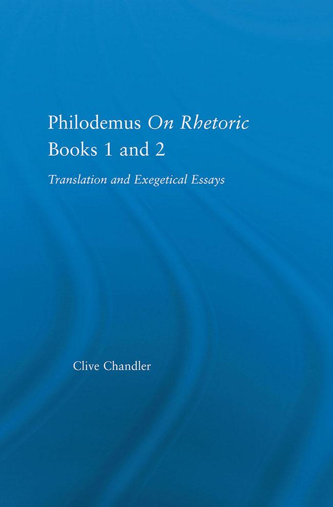 Philodemus on Rhetoric Books 1 and 2 - Clive Chandler