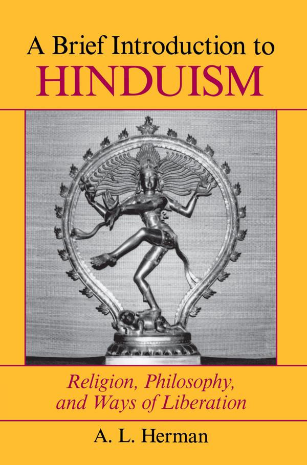 A Brief Introduction To Hinduism - A. L. Herman