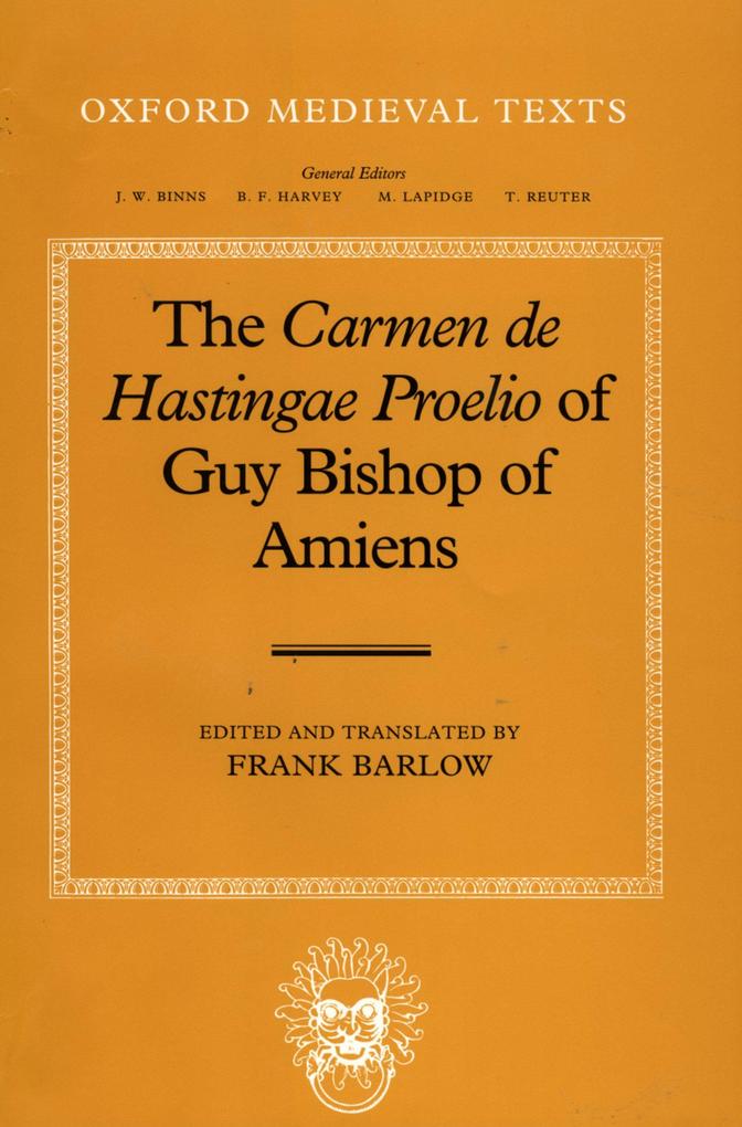 The Carmen de Hastingae Proelio of Guy Bishop of Amiens - Bishop of Amiens Guy