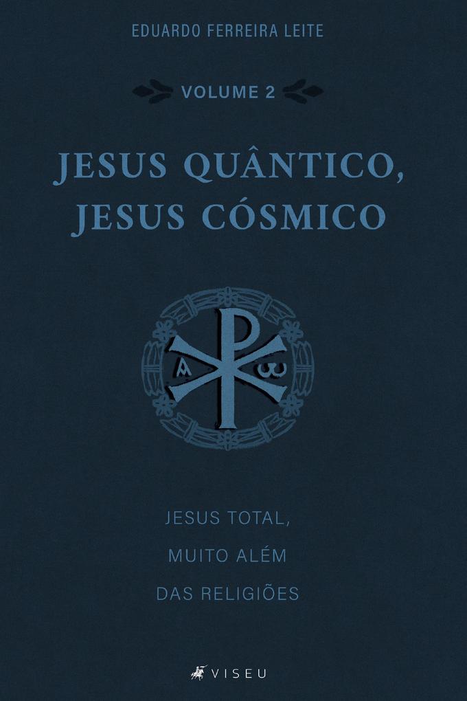 Jesus Quântico Jesus Cósmico - Eduardo Ferreira Leite