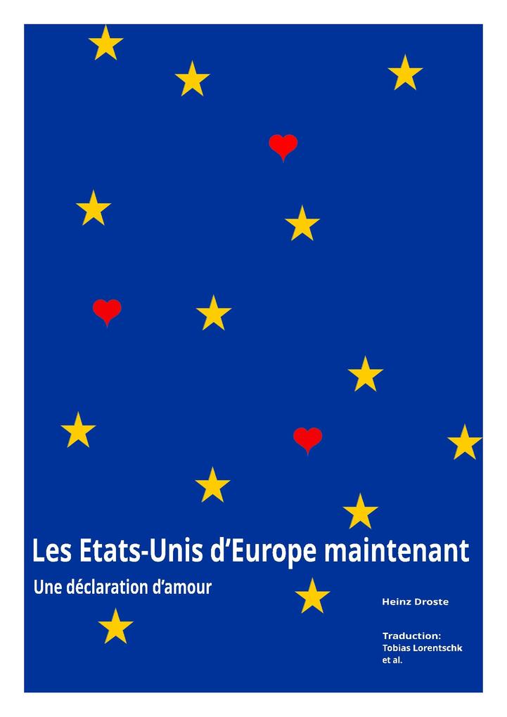 Les Etats-Unis d*Europe maintenant - Une déclaration d*amour - Heinz Droste