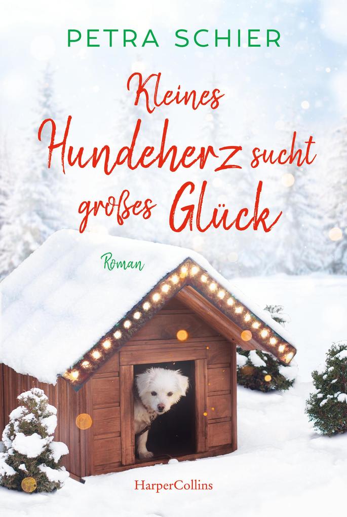 Kleines Hundeherz sucht großes Glück - Petra Schier