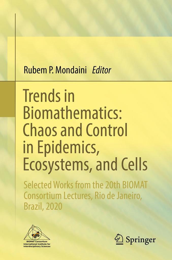 Trends in Biomathematics: Chaos and Control in Epidemics Ecosystems and Cells