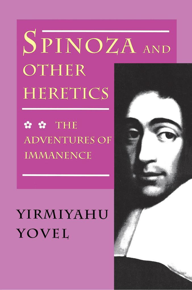 Spinoza and Other Heretics Volume 2 - Yirmiyahu Yovel