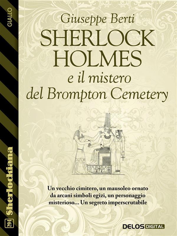 Sherlock Holmes e il mistero del Brompton Cemetery - Giuseppe Berti