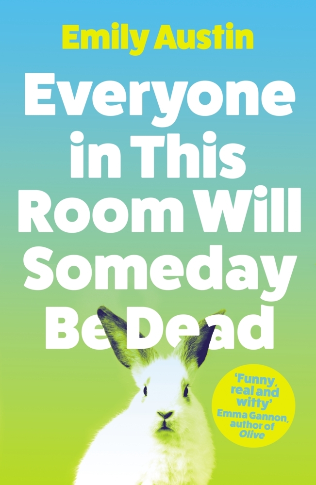 Everyone in This Room Will Someday Be Dead Emily Austin - Bild 5